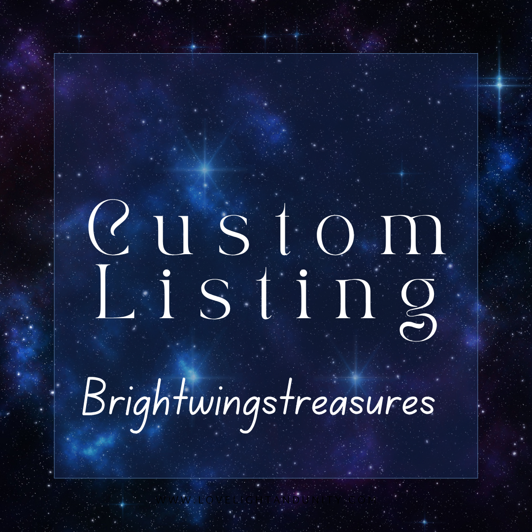 custom listing for Bright wing treasures 4.27