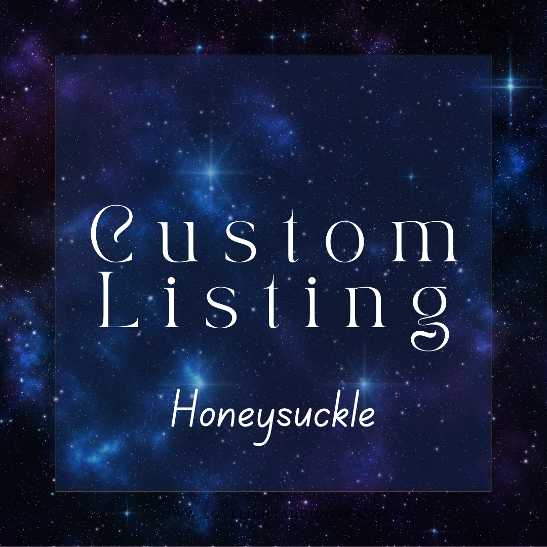 Custom Listing for Honeysuckle