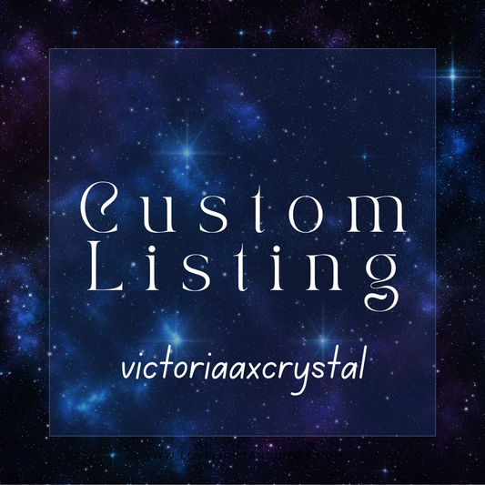 Custom Listing for victoriaaxcrystal 5.24.25