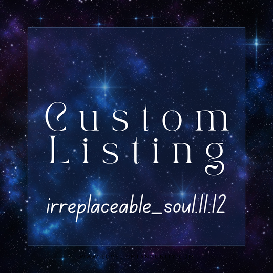 Custom Listing for irreplaceable_soul.11.12 12/21