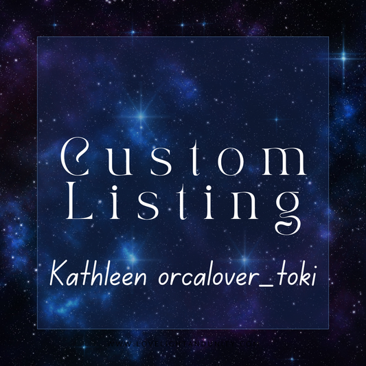 Custom Listing for Kathleen orcalover_toki 12.31